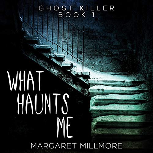 Cover of What Haunts Me