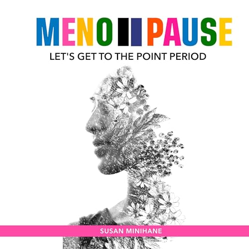 Cover of Menopause: Let's Get to the Point, Period
