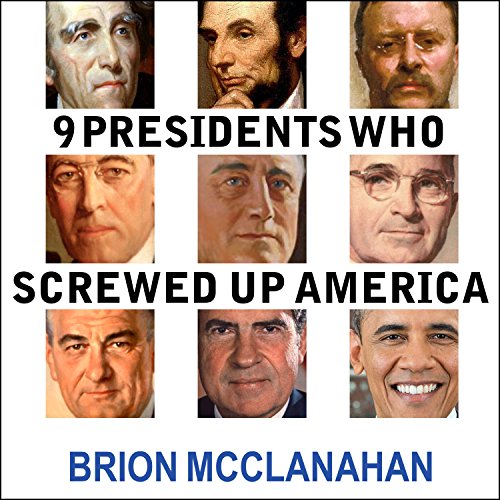 Cover of 9 Presidents Who Screwed Up America