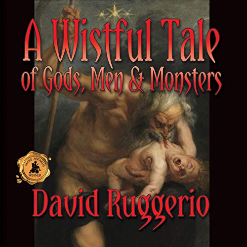 Cover of A Wistful Tale of Gods, Men, and Monsters