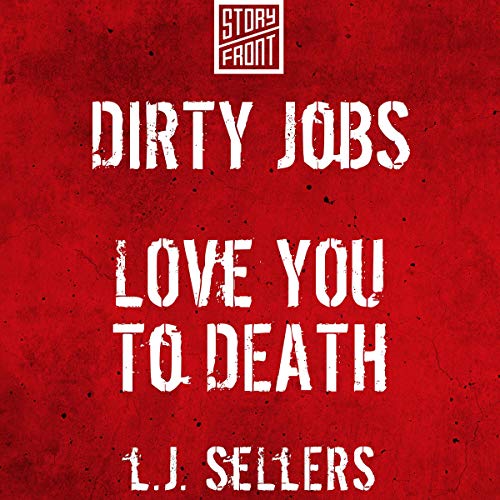 Cover of Dirty Jobs and Love You to Death