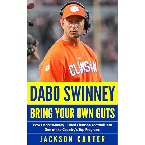 Cover of Dabo Swinney: Bring Your Own Guts