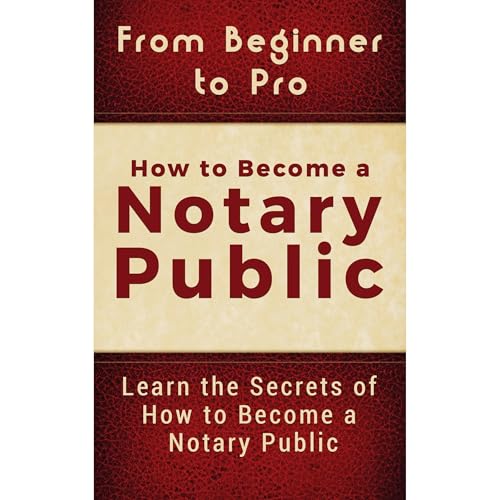 Cover of From Beginner to Pro: How to Become a Notary Public