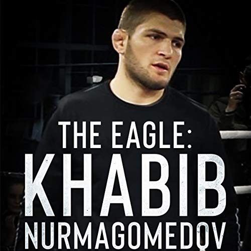 Cover of The Eagle: Khabib Nurmagomedov