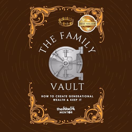 Cover of The Family Vault: How To Create Generational Wealth & Keep It