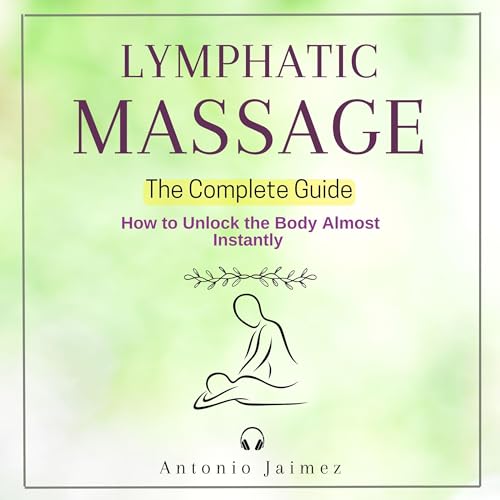 Cover of Lymphatic Massage: The Complete Guide