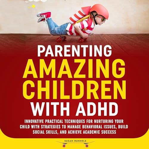 Cover of Parenting Amazing Children with ADHD