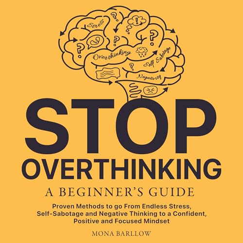 Cover of Stop Overthinking: A Beginner's Guide