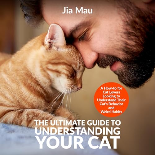 Cover of The Ultimate Guide to Understanding Your Cat