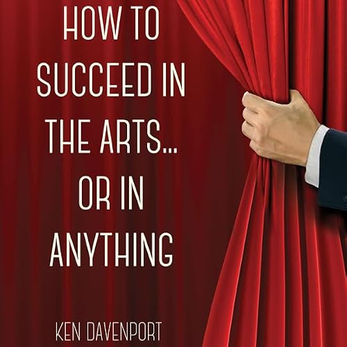 Cover of How to Succeed in the Arts...or in Anything