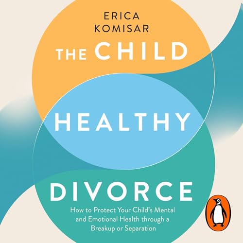Cover of The Child-Healthy Divorce