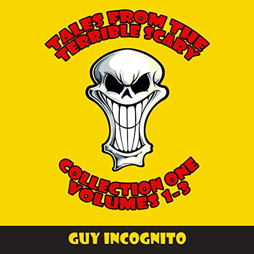 Cover of Tales From the Terrible Scary Collection One: Volumes 1-3