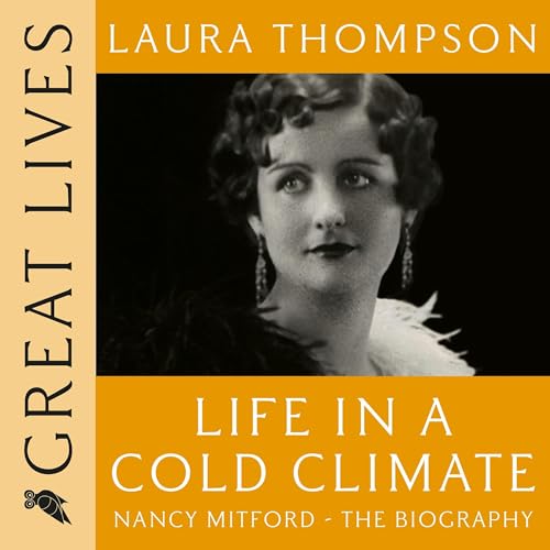 Cover of Life in a Cold Climate: Nancy Mitford The Biography