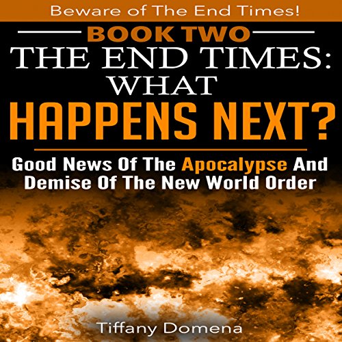 Cover of The End Times: What Happens Next?