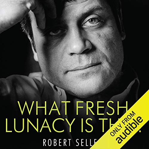Cover of What Fresh Lunacy Is This?