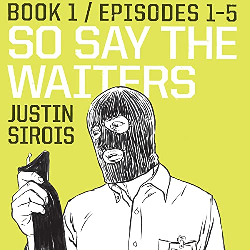 Cover of So Say the Waiters (episodes 1-5)