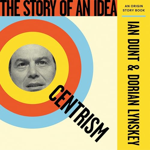 Cover of Centrism: The Story of an Idea