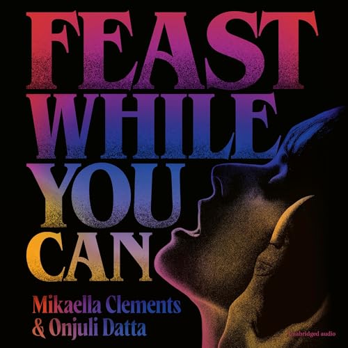 Cover of Feast While You Can