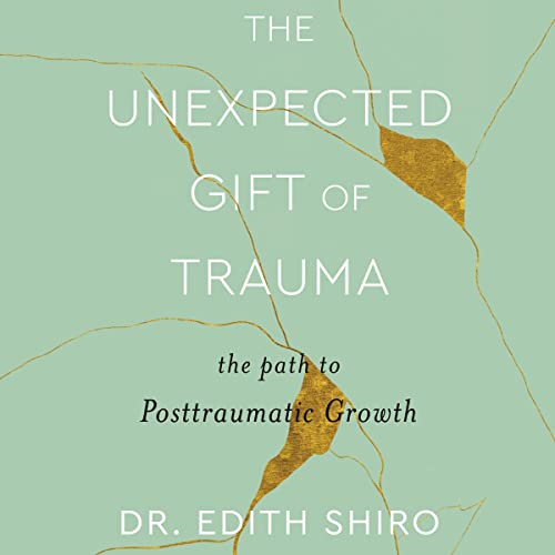 Cover of The Unexpected Gift of Trauma
