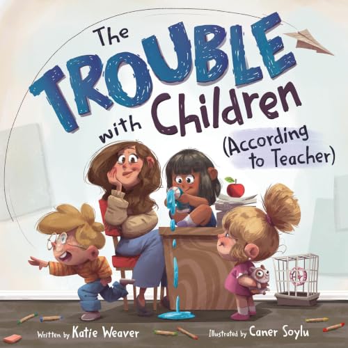 Cover of The Trouble with Children (According to Teacher)
