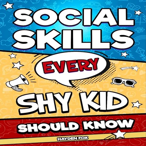 Cover of Social Skills Every Shy Kid Should Know