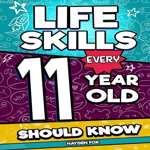 Cover of Life Skills Every 11 Year Old Should Know