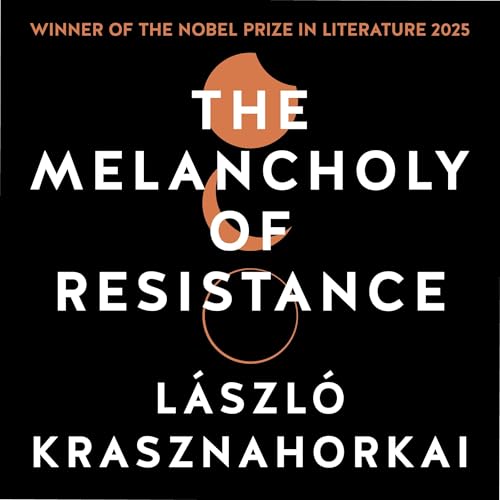 Cover of The Melancholy of Resistance