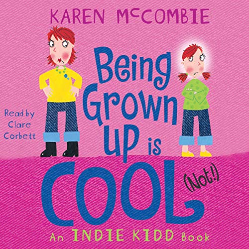 Cover of Indie Kidd: Being Grown Up Is Cool (Not!)