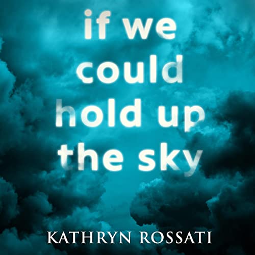 Cover of If We Could Hold Up the Sky