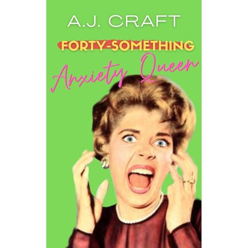 Cover of Forty-Something Anxiety Queen