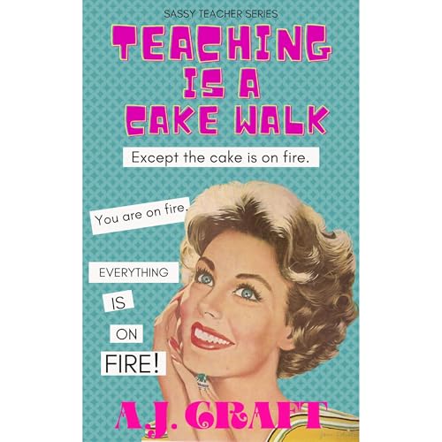 Cover of Teaching Is A Cake Walk