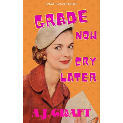 Cover of Grade Now, Cry Later
