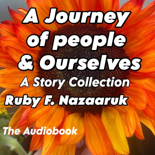 Cover of A Journey of People & Ourselves: A Story Collection