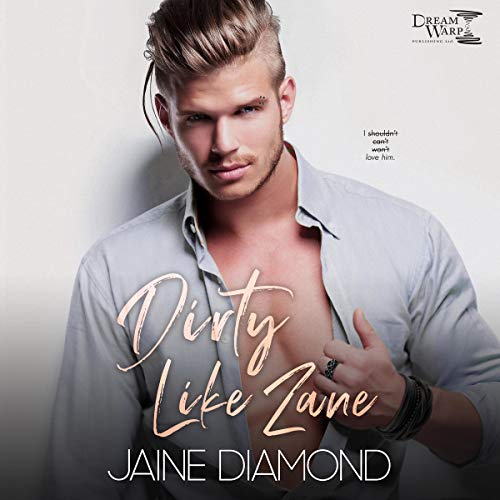 Cover of Dirty Like Zane: A Dirty Rockstar Romance