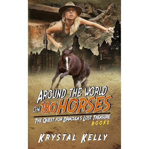Cover of Around the World on 180 Horses - Book 1 (Horse Books for Teens & Adults)