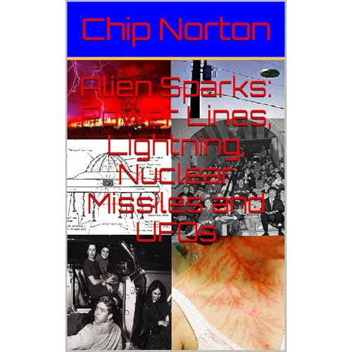 Cover of Alien Sparks: Power Lines, Lightning, Nuclear Missiles and UFOs