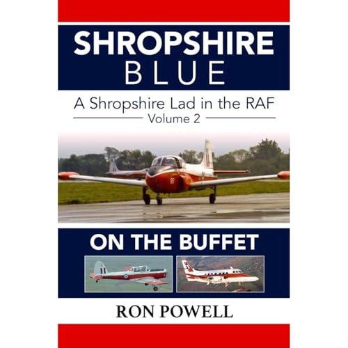 Cover of Shropshire Blue, A Shropshire Lad in the RAF, Volume 2, On The Buffet