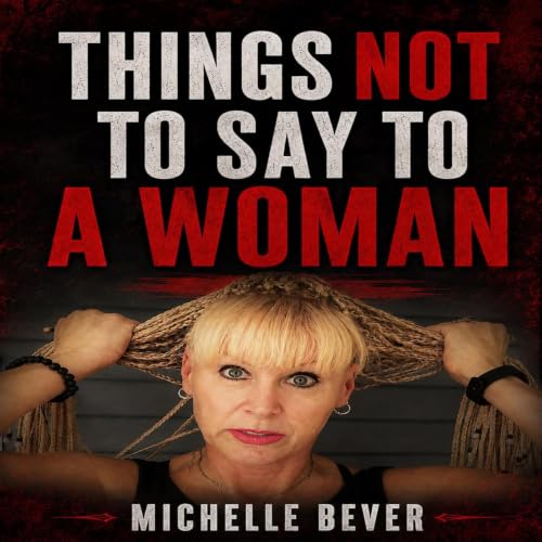Cover of Things Not to Say to a Woman