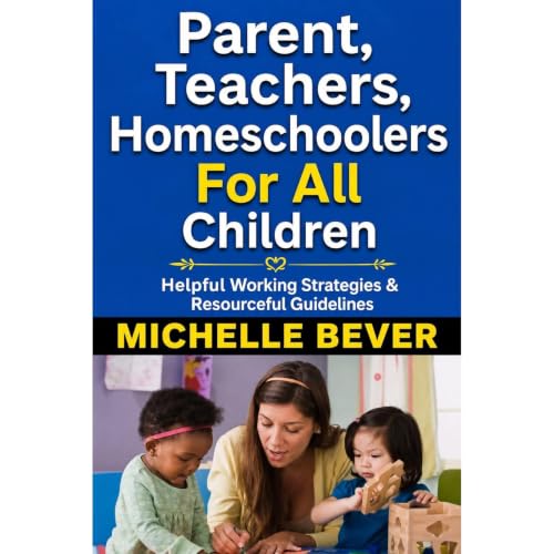 Cover of Parent, Teachers, Homeschoolers For All Children
