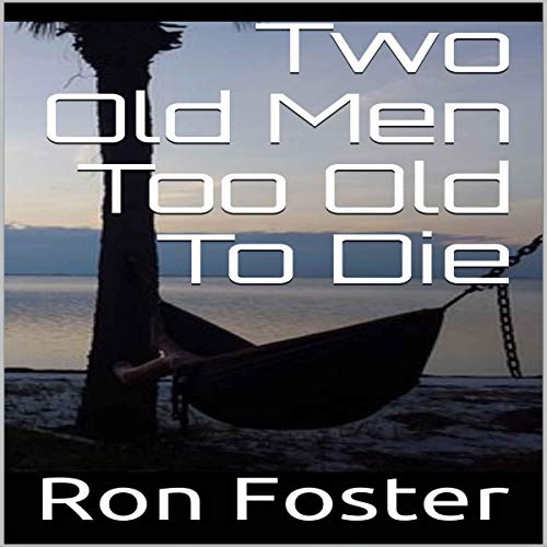 Cover of Two Old Men Too Old to Die