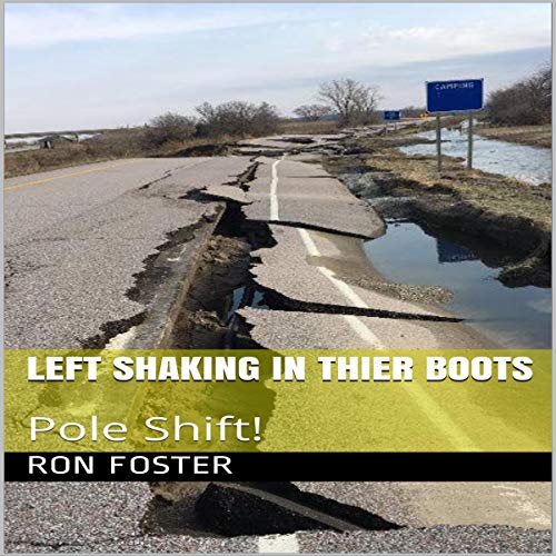Cover of Left Shaking in Their Boots: Pole Shift!