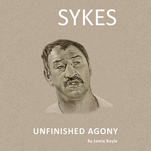 Cover of Unfinished Agony: Sykes