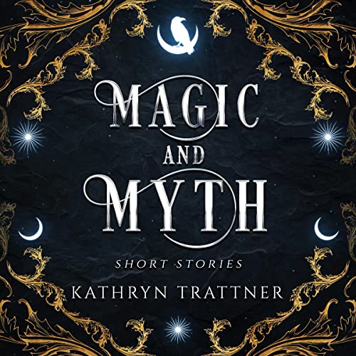 Cover of Magic and Myth: Short Stories