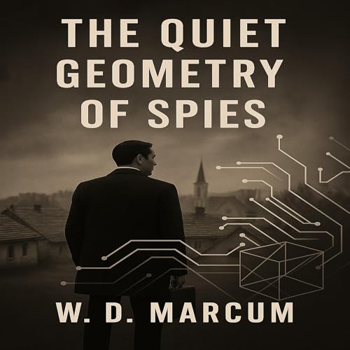 Cover of The Quiet Geometry of Spies