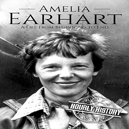 Cover of Amelia Earhart: A Life from Beginning to End