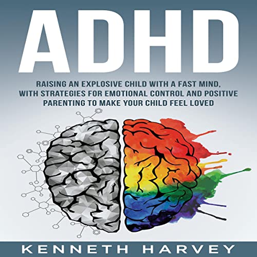 Cover of ADHD Raising an Explosive Child with a Fast Mind