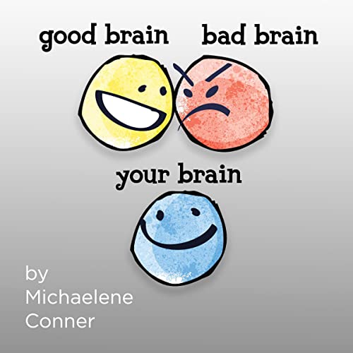 Cover of Good Brain Bad Brain Your Brain
