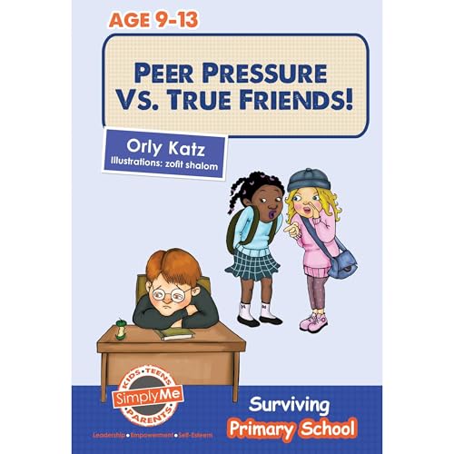 Cover of Peer Pressure vs. True Friendship - Surviving Primary School