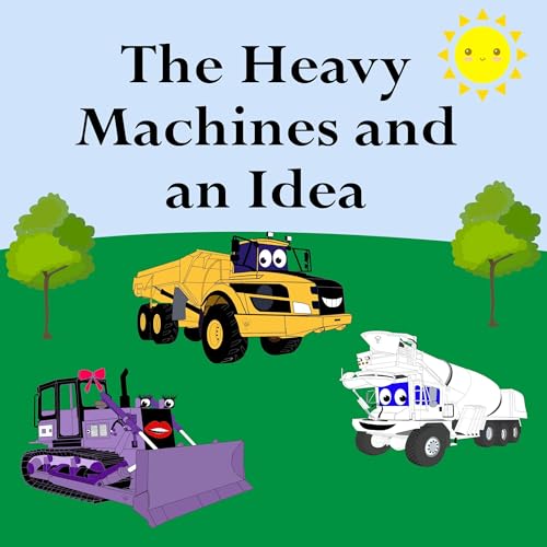 Cover of The Heavy Machines Have an Idea