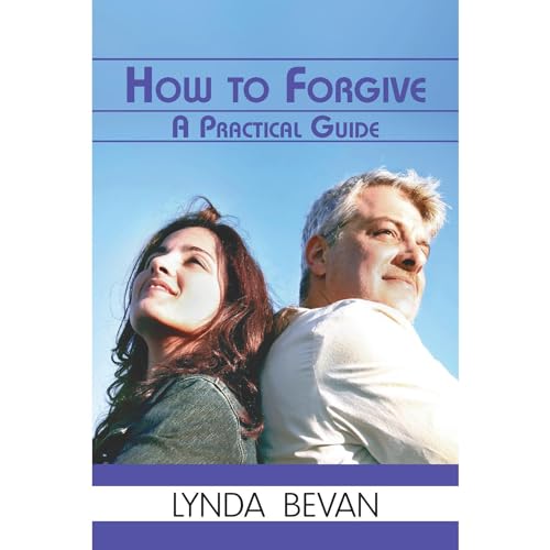 Cover of How To Forgive: A Practical Guide